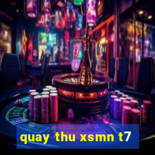 quay thu xsmn t7