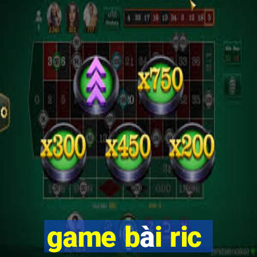 game bai ric