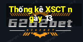 Thống kê XSCT ngày 13