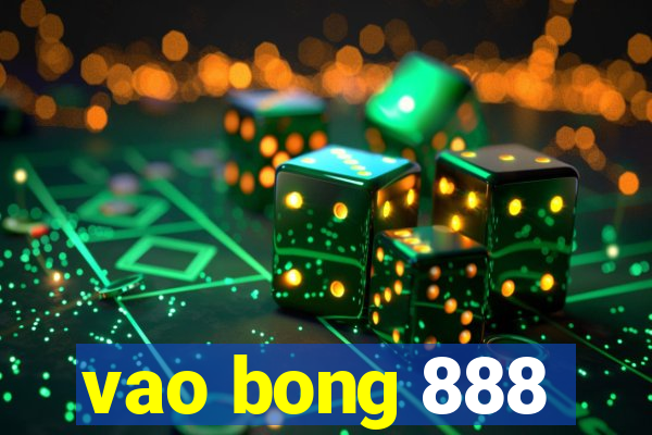 vao bong 888