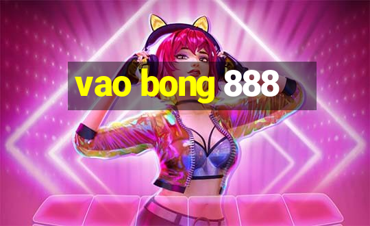 vao bong 888