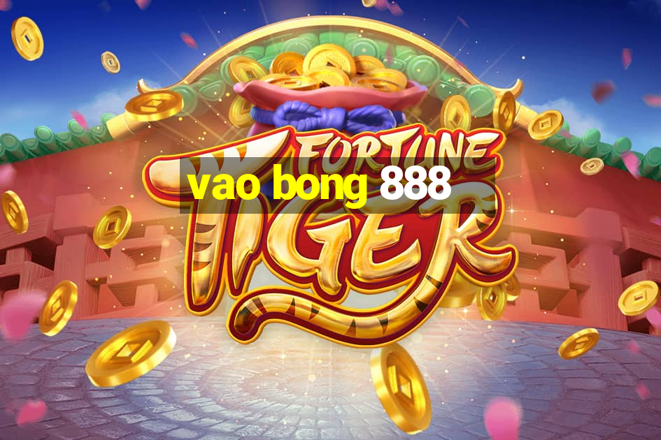 vao bong 888