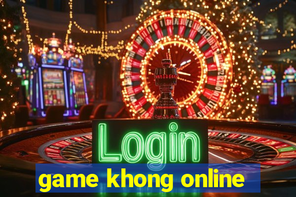 game khong online