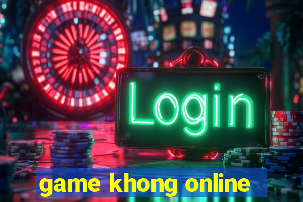 game khong online