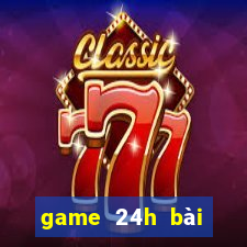 game 24h bài tiến lên