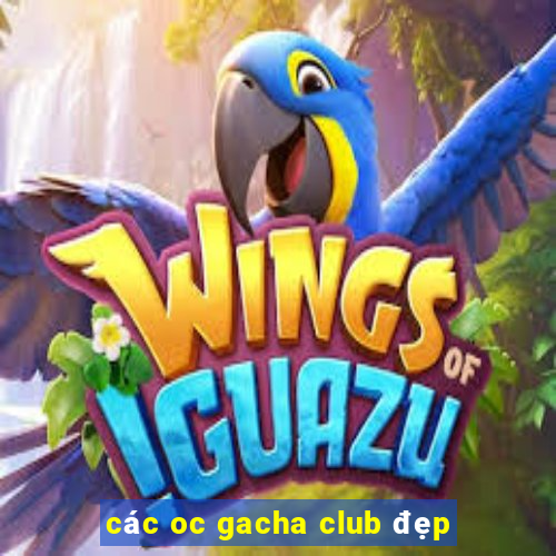 các oc gacha club đẹp