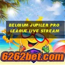 belgium jupiler pro league live stream