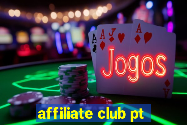 affiliate club pt