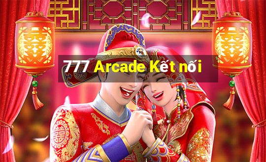 777 Arcade Kết nối