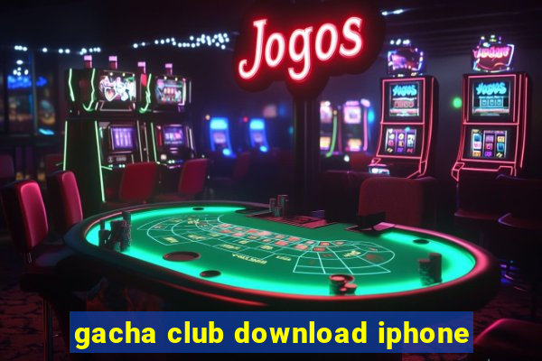 gacha club download iphone