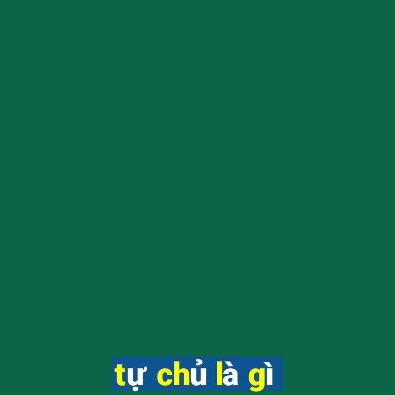 tự chủ là gì