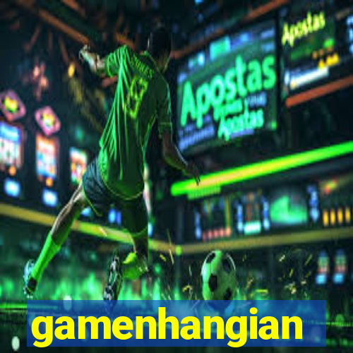 gamenhangian