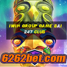 Iwin Group Game Bài 247 Club