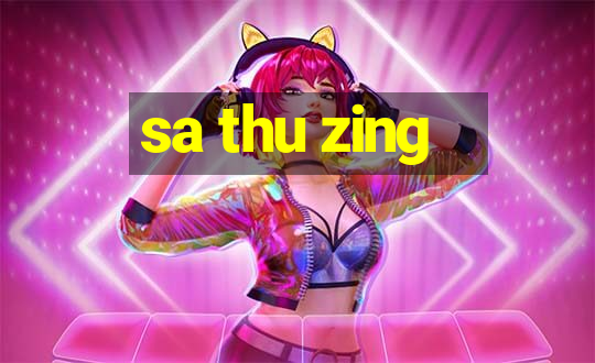 sa thu zing