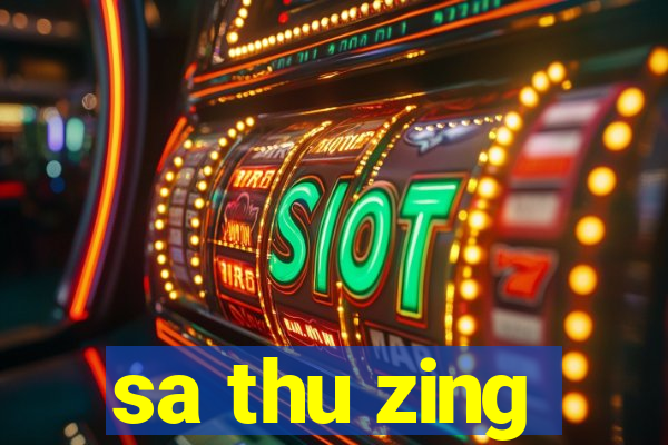 sa thu zing