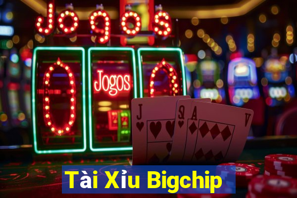 Tài Xỉu Bigchip