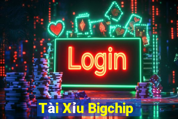 Tài Xỉu Bigchip