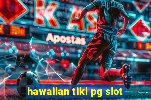 hawaiian tiki pg slot