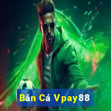 Bắn Cá Vpay88