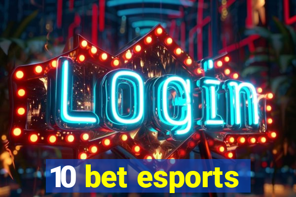 10 bet esports