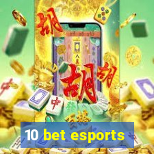 10 bet esports