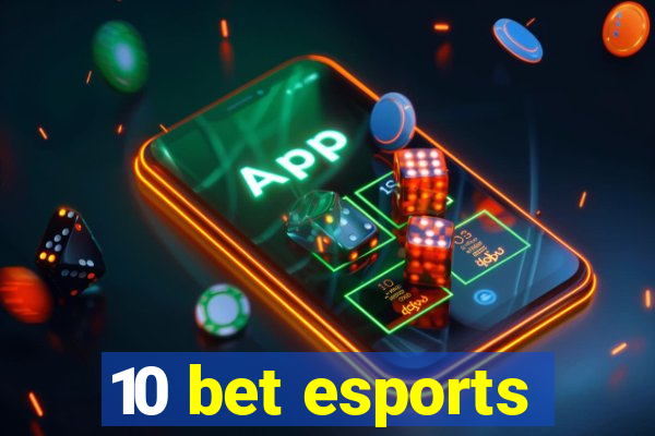 10 bet esports