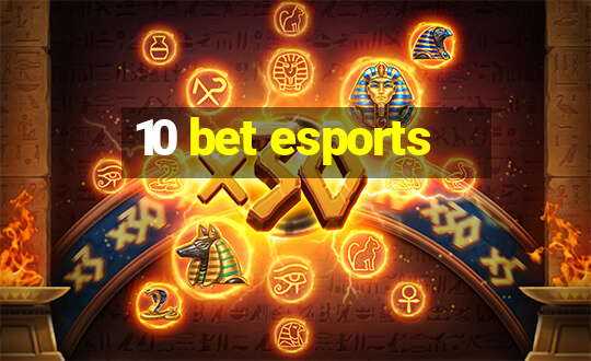 10 bet esports