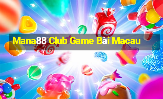 Mana88 Club Game Bài Macau