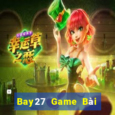 Bay27 Game Bài Online Miễn Phí