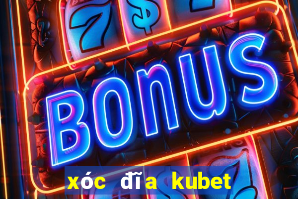 xóc đĩa kubet có bịp không