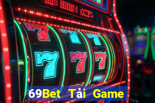 69Bet Tải Game Bài Đổi Thưởng Uy Tín 2024