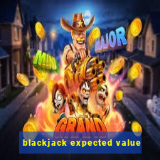 blackjack expected value