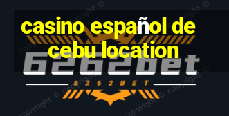 casino español de cebu location