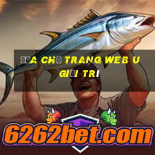 Địa chỉ trang web u giải trí