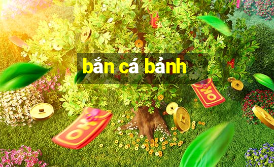 bắn cá bảnh