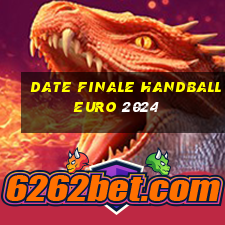 date finale handball euro 2024