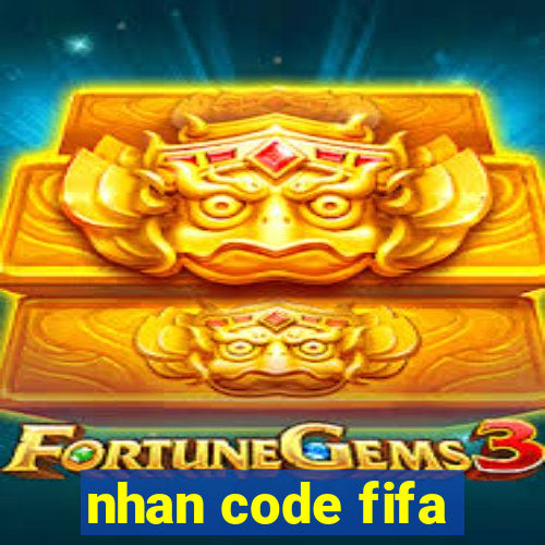 nhan code fifa