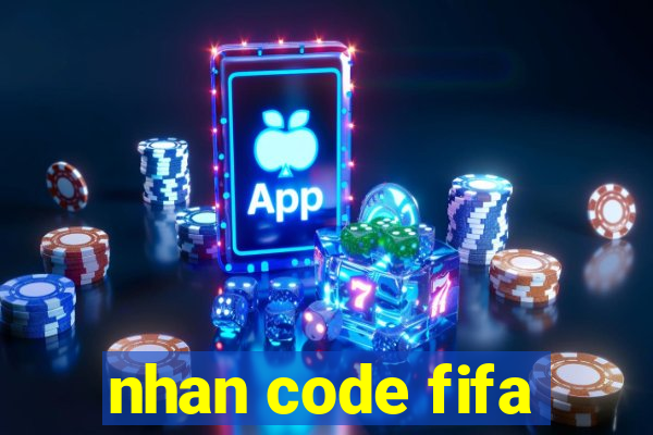 nhan code fifa