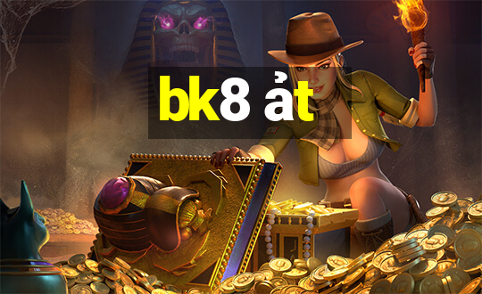 bk8 ảt