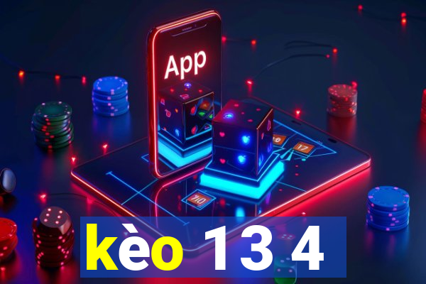 kèo 1 3 4