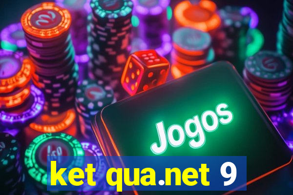 ket qua.net 9