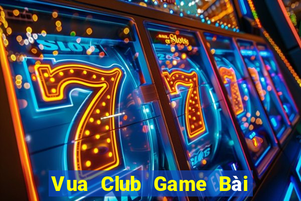 Vua Club Game Bài Vip Club Đổi Thưởng