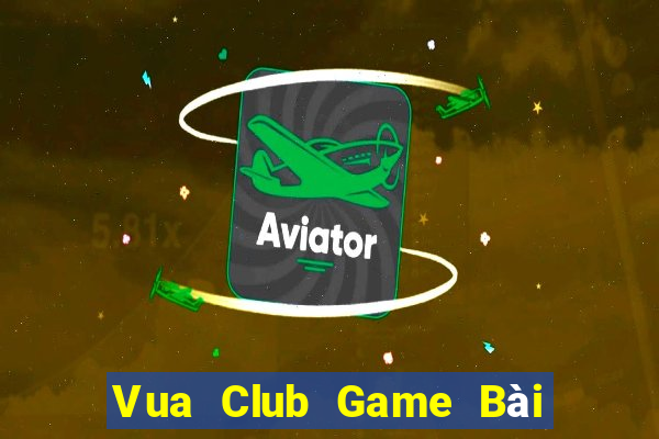 Vua Club Game Bài Vip Club Đổi Thưởng