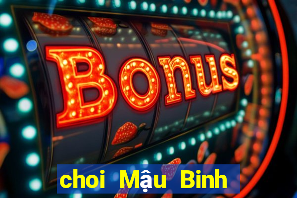 choi Mậu Binh kiem tien