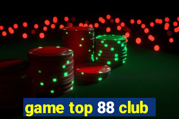 game top 88 club