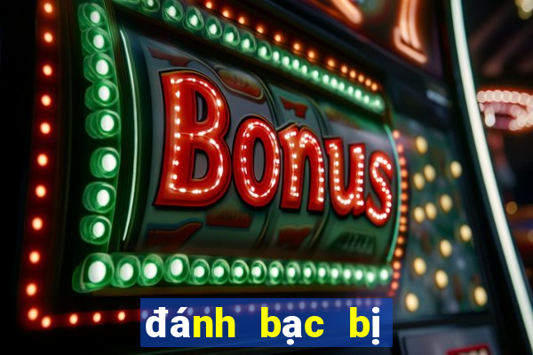 đánh bạc bị công an bắt