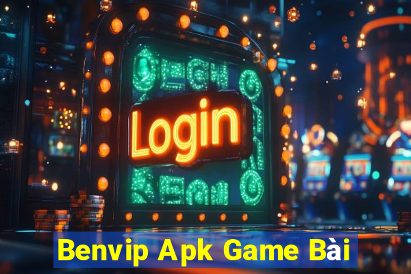 Benvip Apk Game Bài