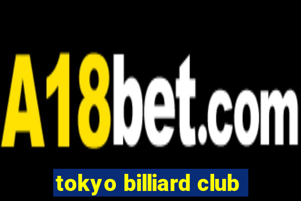 tokyo billiard club