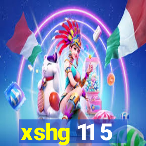 xshg 11 5