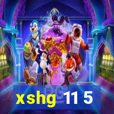 xshg 11 5